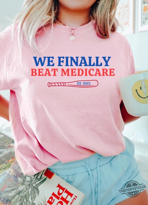 We Finally Beat Medicare Shirt We Best Medicare Shirt Funny Debate Shirt Funny Biden Shirt Political Shirt Gift trendingnowe 3