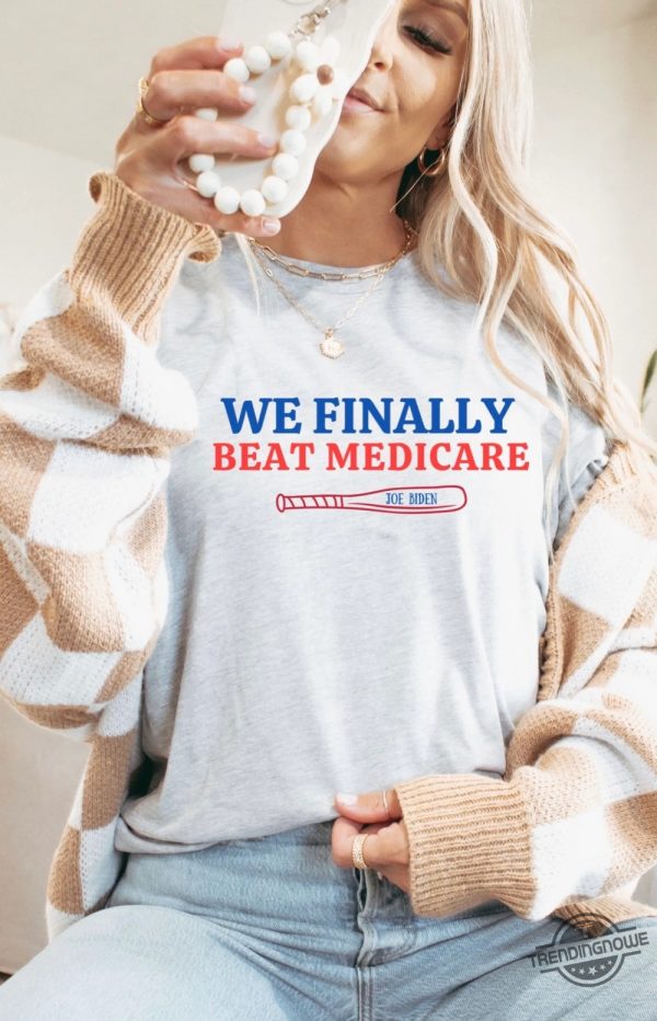 We Finally Beat Medicare Shirt We Best Medicare Shirt Funny Debate Shirt Funny Biden Shirt Political Shirt Gift trendingnowe 4