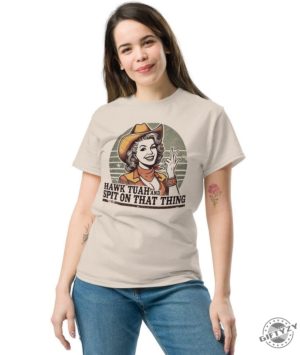 Hawk Tuah And Spit On That Thing Meme Funny Viral Meme Shirt Graphic Country Cowgirl Shirt giftyzy 2