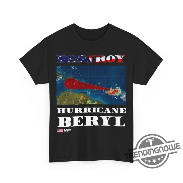 Destroy Hurricane Beryl Shirt I Support Usa T Shirt Hurricane Beryl Tee Sweatshirt Hoodie trendingnowe 3