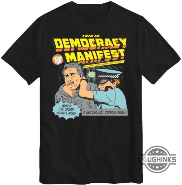 a succulent chinese meal this is democracy manifest t shirt sweatshirt hoodie