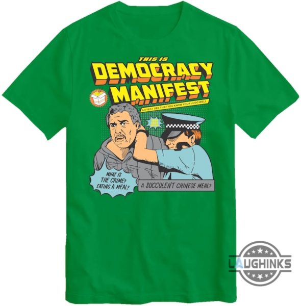 a succulent chinese meal this is democracy manifest t shirt sweatshirt hoodie