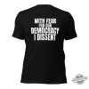 I Dissent Shirt With Fear For Our Democracy I Dissent T Shirt Justice Sotomayor Shirt Supreme Court Ruling Presidential Immunity trendingnowe 1