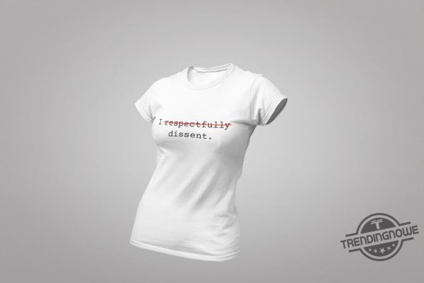 I Dissent Shirt I Respectfully Dissent Shirt With Fear For Our Democracy I Dissent T Shirt Justice Sotomayor Shirt trendingnowe 1