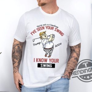 Ive Seen Your Swing I Know Your Swing Golf Shirt Funny Presidential Debate Shirt Convicted Felon 2024 Viral Election Shirt trendingnowe 2