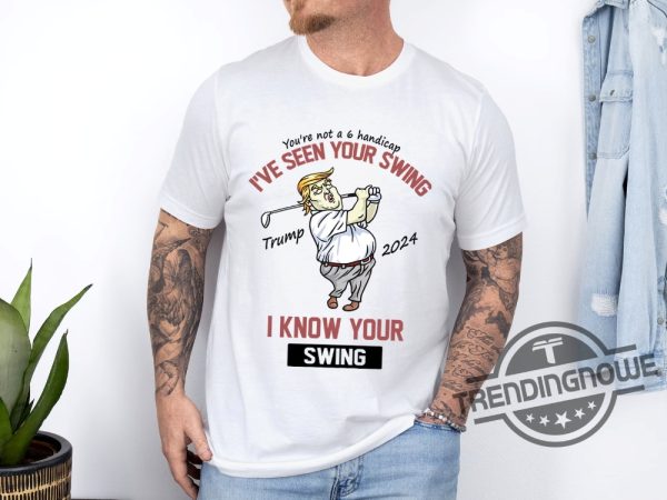 Ive Seen Your Swing I Know Your Swing Golf Shirt Funny Presidential Debate Shirt Convicted Felon 2024 Viral Election Shirt trendingnowe 2