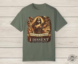 With Fear For Our Democracy I Dissent Political Shirts giftyzy 7