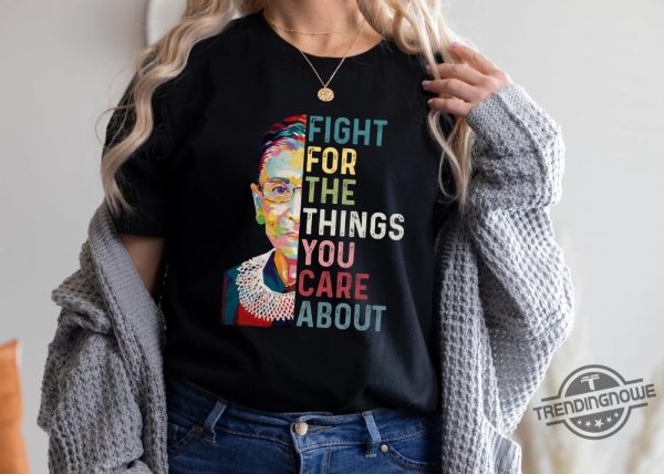 Fight For The Things You Care About Shirt Rbg Collar Shirt Ruth Bader Ginsburg Shirt Rbg Necklace Shirt Notorious Rbg Shirt trendingnowe 1