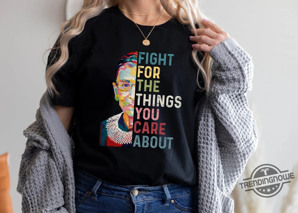 Fight For The Things You Care About Shirt Rbg Collar Shirt Ruth Bader Ginsburg Shirt Rbg Necklace Shirt Notorious Rbg Shirt