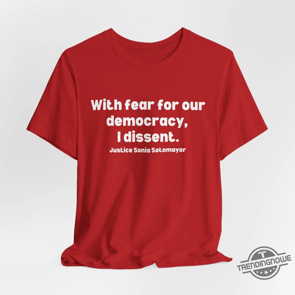 With Fear For Our Democracy Shirt Favorite Activist T Shirt Scotus Tee Democracy Tee Justice Sotomayor T Shirt