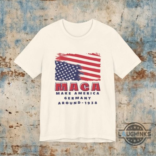 make america germany around anti trump shirt 1938 anti maga tee shirt sweatshirt hoodie laughinks 6