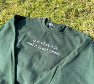 It Is What It Is And It Is Not Great Embroidered Sweatshirt Mental Health Sweatshirt Mental Health Matters Sweatshirt revetee 2