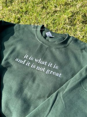 It Is What It Is And It Is Not Great Embroidered Sweatshirt Mental Health Sweatshirt Mental Health Matters Sweatshirt revetee 2