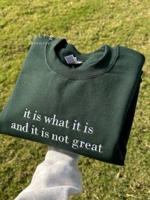 It Is What It Is And It Is Not Great Embroidered Sweatshirt Mental Health Sweatshirt Mental Health Matters Sweatshirt revetee 4