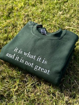 It Is What It Is And It Is Not Great Embroidered Sweatshirt Mental Health Sweatshirt Mental Health Matters Sweatshirt revetee 6