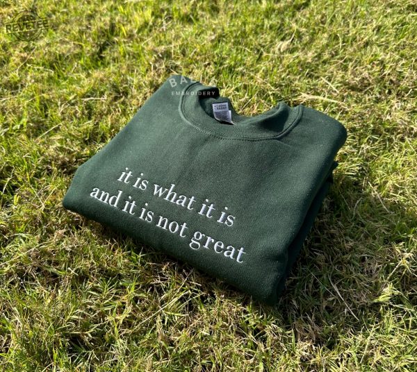 It Is What It Is And It Is Not Great Embroidered Sweatshirt Mental Health Sweatshirt Mental Health Matters Sweatshirt revetee 6