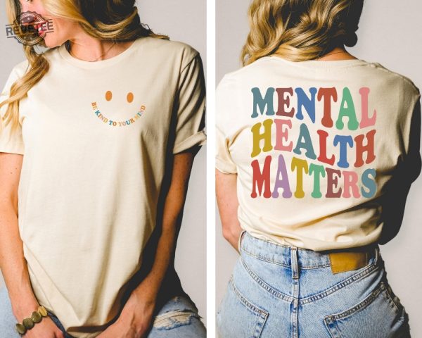 Mental Health Matters Shirt Mental Health Awareness Shirt Mental Health Matters Sweatshirt revetee 3