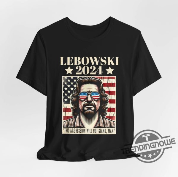 Lebowski 2024 Shirt Funny Lebowski Quote Shirt Usa Politics 2024 Election T Shirt trendingnowe 1