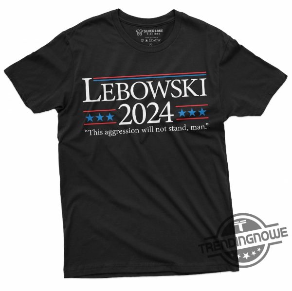 Lebowski 2024 Shirt Usa Politics 2024 Election T Shirt Funny Lebowski Quote Shirt trendingnowe 1