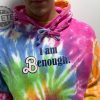 I Am Enough Custom Hoodie I Am Kenough Hoodie I Am Kenough Shirt I Am Kenough T Shirt I Am Kenough Sweater revetee 1