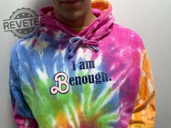 I Am Enough Custom Hoodie I Am Kenough Hoodie I Am Kenough Shirt I Am Kenough T Shirt I Am Kenough Sweater revetee 1