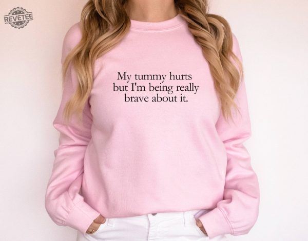 My Tummy Hurts Sweater My Tummy Hurts Sweatshirt My Tummy Hurts Hoodie My Tummy Hurts T Shirt Unique revetee 1