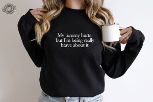 My Tummy Hurts Sweater My Tummy Hurts Sweatshirt My Tummy Hurts Hoodie My Tummy Hurts T Shirt Unique revetee 2