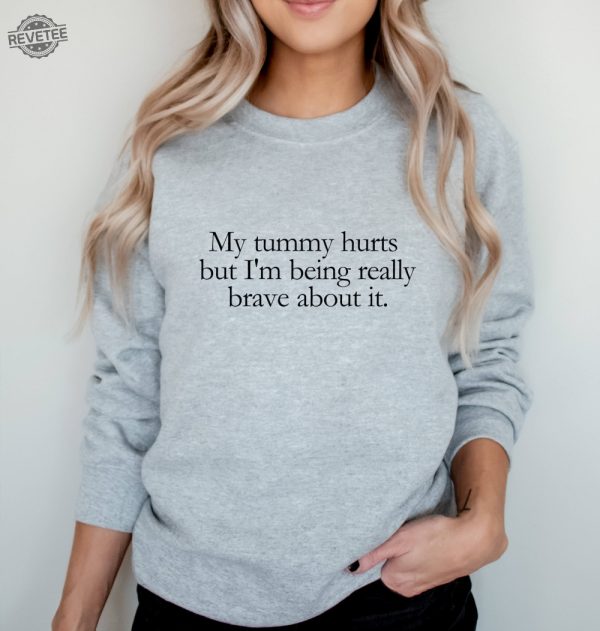 My Tummy Hurts Sweater My Tummy Hurts Sweatshirt My Tummy Hurts Hoodie My Tummy Hurts T Shirt Unique revetee 5