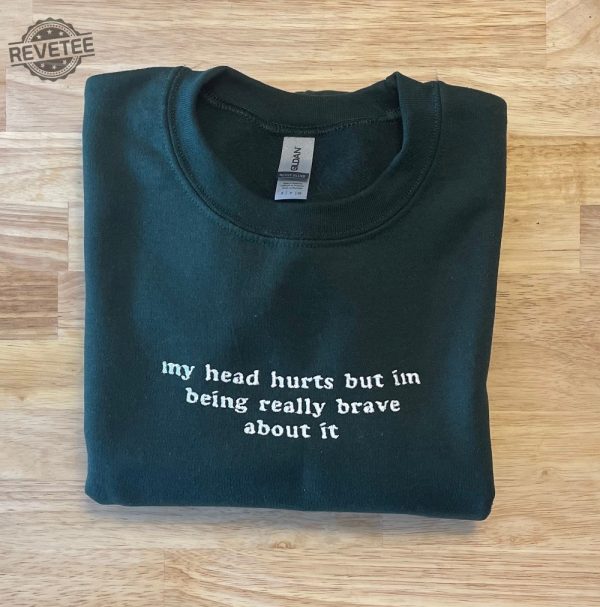 My Head Hurts Embroidered Sweatshirt My Tummy Hurts Sweatshirt My Tummy Hurts Shirt My Tummy Hurts T Shirt revetee 3