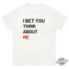 Taylor Swift I Bet You Think About Me Shirt Taylor Swift T Shirt Gift For Fan trendingnowe 1