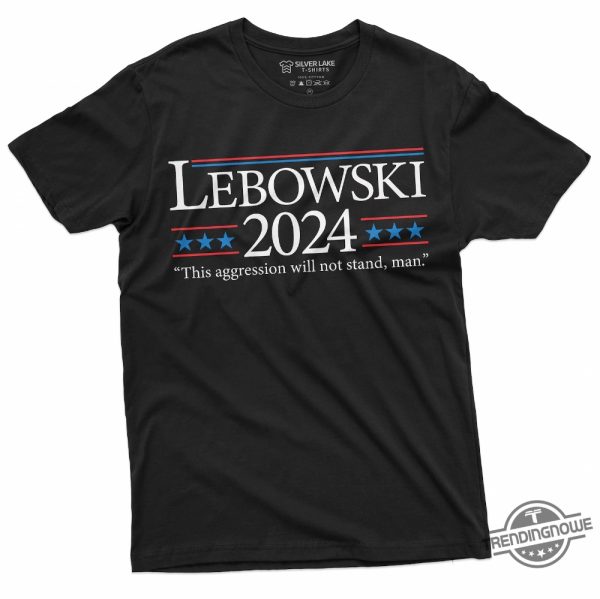 Lebowski 2024 Shirt Funny Lebowski Quote Shirt Usa Politics 2024 Election Shirt Movie Inspired Pop Culture Tee Political Shirts trendingnowe 1