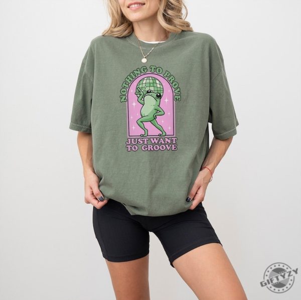 Nothing To Be Proven Just Want To Grow Tshirt Cute Frog Sweatshirt Parody Hoodie Funny Glock Funny Frog Shirt giftyzy 7