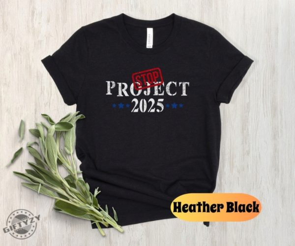 Stop Project 2025 Shirt Pro Democracy Tee Vote Blue Sweatshirt Election Tshirt Reject Project 2025 Hoodie Political Awareness Shirt giftyzy 3