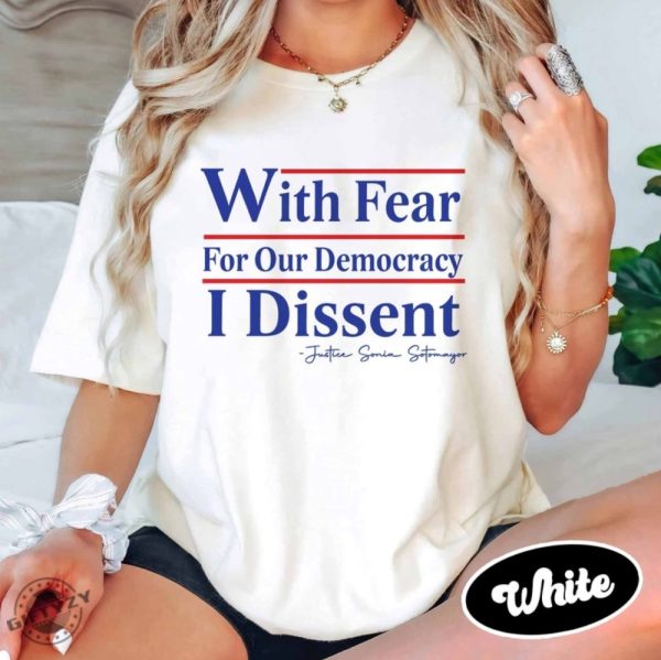 With Fear For Our Democracy I Dissent Shirt Justice Sonia Sotomayor Sweatshirt Presidential Corrupt Scotus Tshirt Pack The Courts Now Hoodie Democracy Shirt giftyzy 1