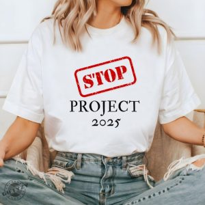 Stop Project 2025 Tshirt Project 2025 Hoodie Pro Democracy Sweatshirt Leftist Shirt giftyzy 6