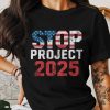 Stop Project 2025 Anti Trump Shirt Political Statement Graphic Tee Protest Against Trump Patriotic Anti Trump T Shirt trendingnowe 1