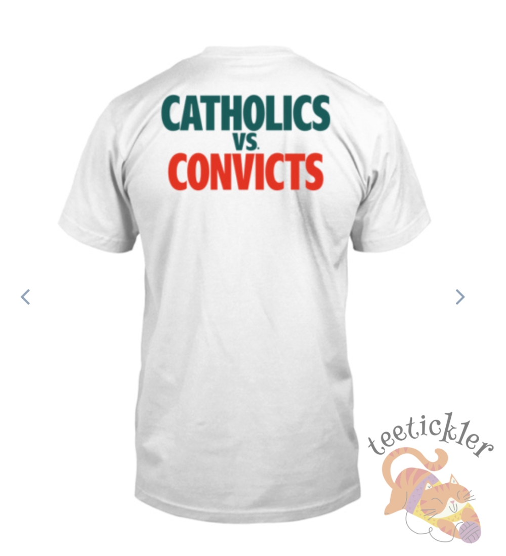 Catholics Vs Convicts Shirt Original Catholics Vs Convicts T Shirt