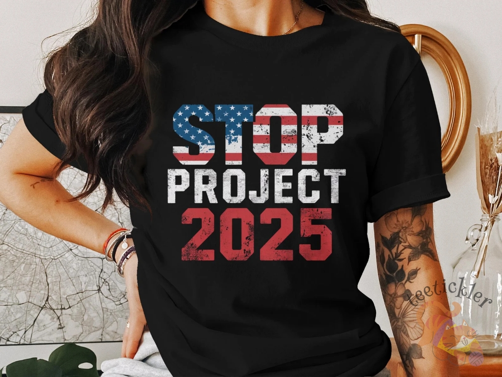 Stop Project 2025 Anti Trump Shirt Political Statement Graphic Tee Protest Against Trump Patriotic Anti Trump T Shirt