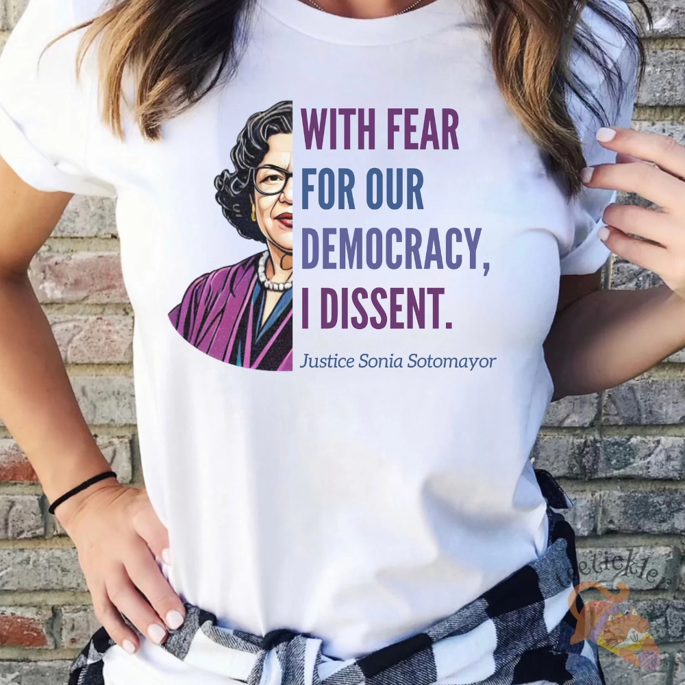 With Fear For Our Democracy Shirt Sotomayor Quote Save Democracy T Shirt Vote Blue Corrupt Scotus Dissent Shirt