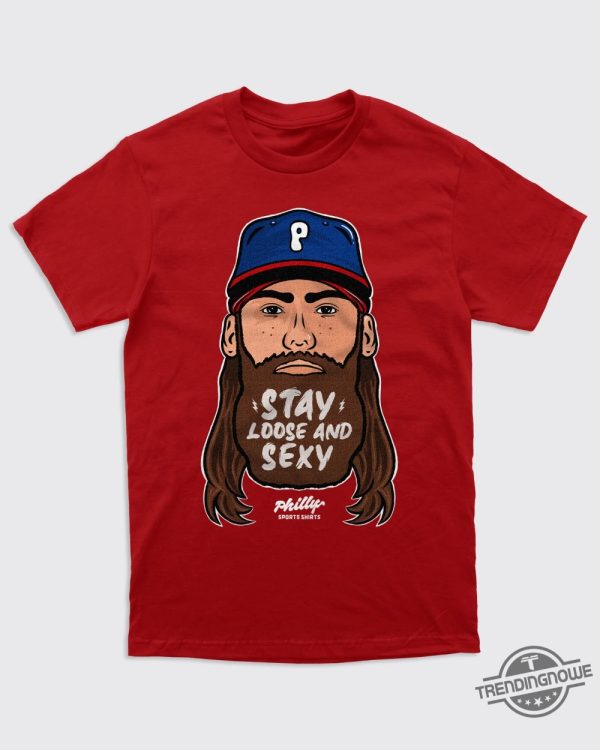 Stay Loose And Sexy Shirt V3 Philadelphia Baseball Loose And Sexy Baby T Shirt trendingnowe 1