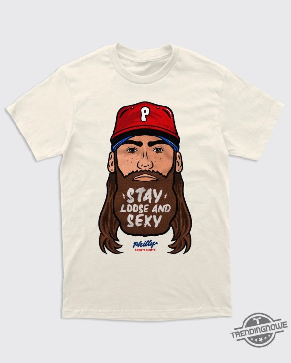 Stay Loose And Sexy Shirt V3 Philadelphia Baseball Loose And Sexy Baby T Shirt trendingnowe 2