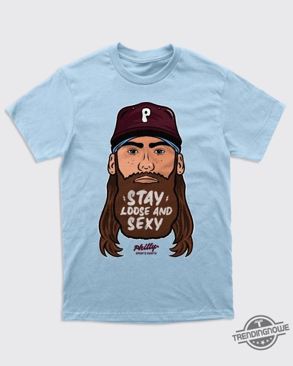 Stay Loose And Sexy Shirt V3 Philadelphia Baseball Loose And Sexy Baby T Shirt trendingnowe 3