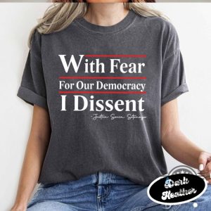 justice sonia sotomayor shirt with fear for our democracy i dissent tee shirts supreme court ruth bader ginsburg gift laughinks 1