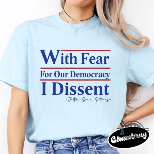 justice sonia sotomayor shirt with fear for our democracy i dissent tee shirts supreme court ruth bader ginsburg gift laughinks 2