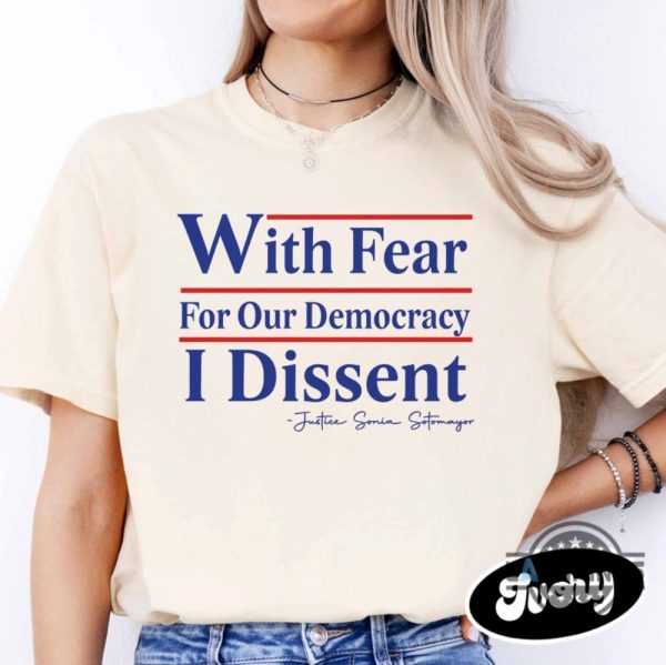 justice sonia sotomayor shirt with fear for our democracy i dissent tee shirts supreme court ruth bader ginsburg gift laughinks 4