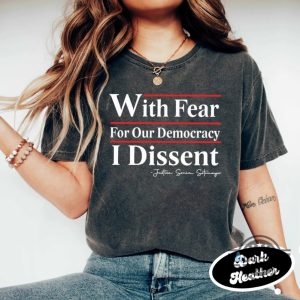 justice sonia sotomayor shirt with fear for our democracy i dissent tee shirts supreme court ruth bader ginsburg gift laughinks 5