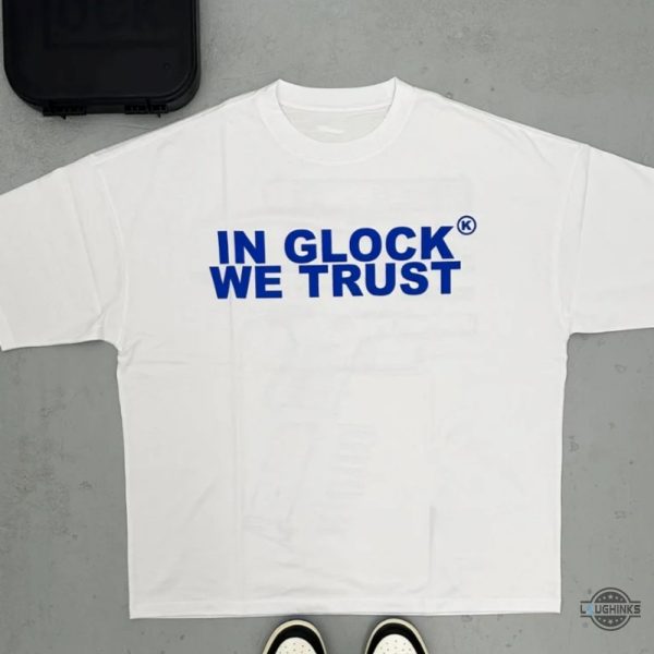 in glock we trust shirt front and back cheap instagram black white yellow blue green hoodie tee shirt sweatshirt for sale laughinks 6