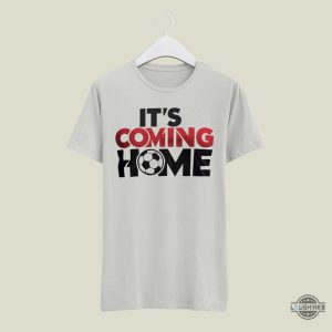 its coming home england meme 2024 t shirt sweatshirt hoodie soccer fans gift