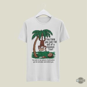 you think you fell out of a coconut tree meme gif shirt funny kamala harris quote shirts laughinks 3