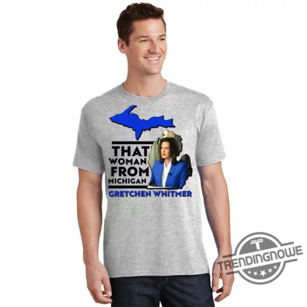 That Woman From Michigan Shirt That Woman From Michigan Gretchen Whitmer T Shirt trendingnowe 2